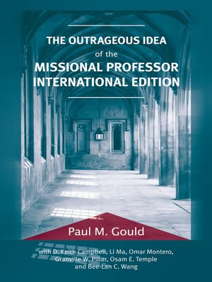 cover image of The Outrageous Idea of the Missional Professor, International Edition